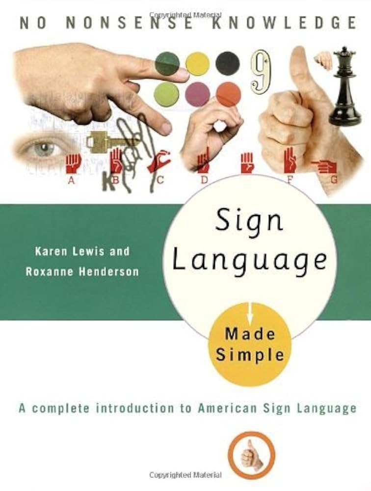 Sign Language Made Simple / Karen B. Lewis and Roxanne